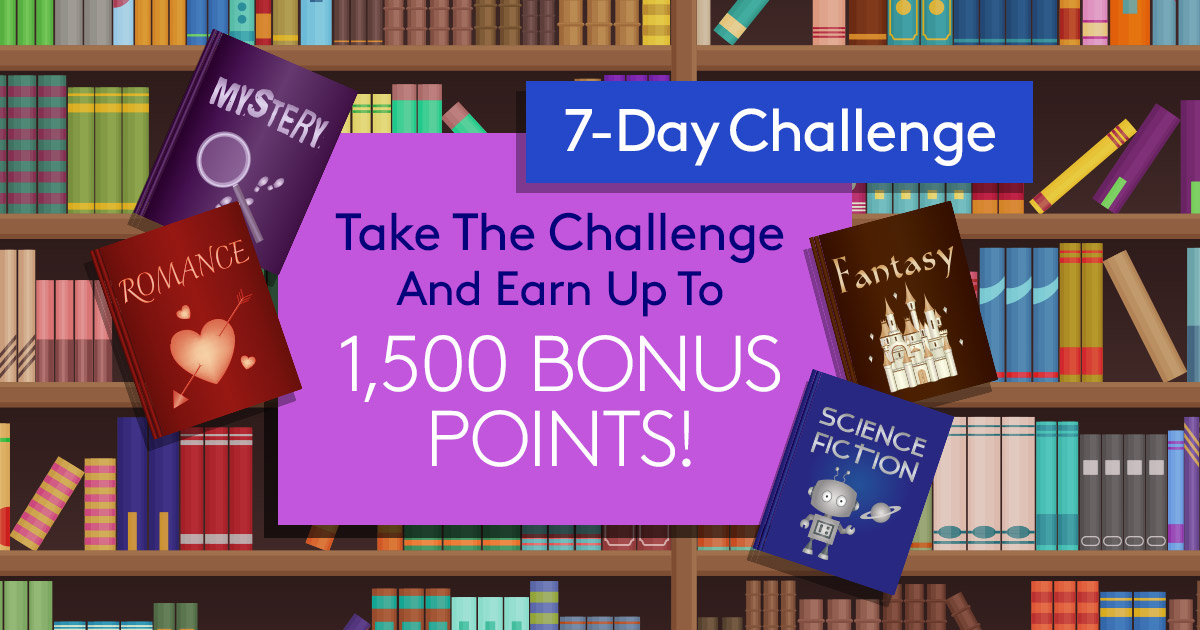 Take the 7-Day Challenge in May to earn up to 1,500 Bonus Points!