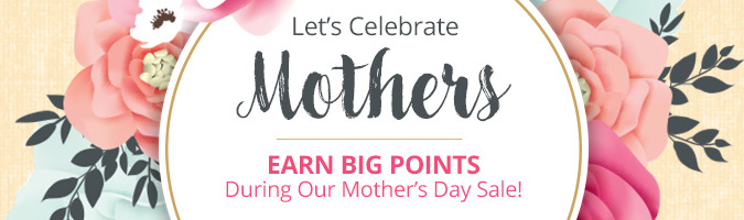 Earn BIG and Celebrate Mom!