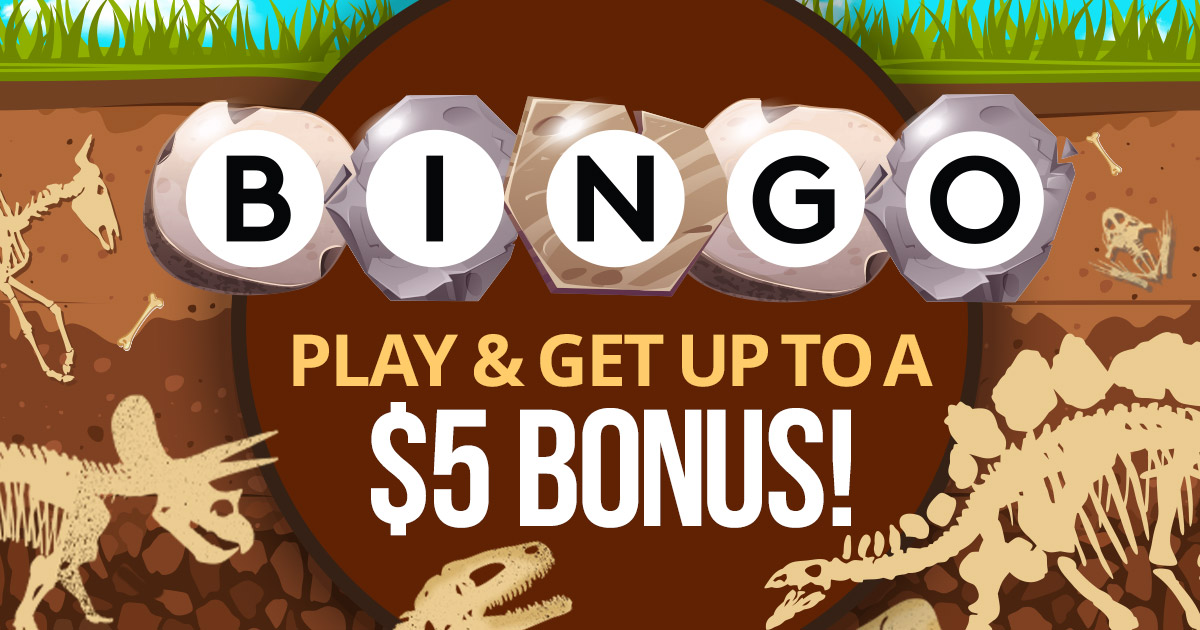Excavate your way to a $5 BINGO Bonus!